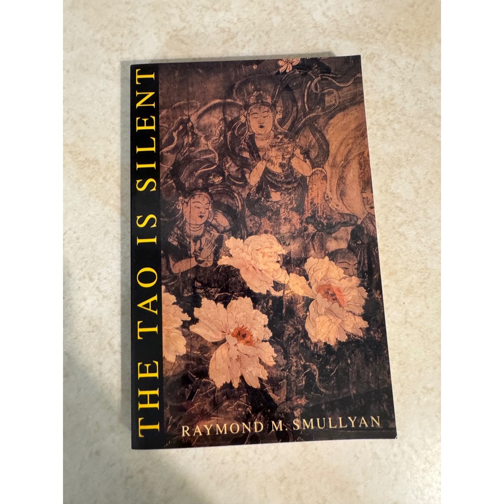 The Tao Is Silent Raymond M Smullyan Taoism Eastern Philosophy Harper